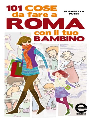 cover image of 101 cose da fare a Roma con il tuo bambino